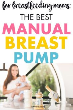 the manual to breast pump for breastfeeding moms is shown with text overlay