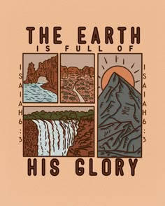 the earth is full of his glory t - shirt design with mountains, waterfalls and rivers