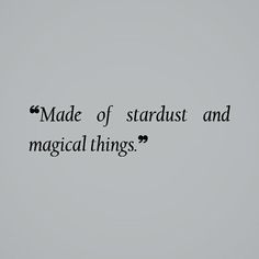 the words made of stardust and magic things are written in black on a gray background