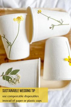 four white napkins with yellow flowers on them and the words, disposable wedding tips use compostable disposals instead of paper plastic cups