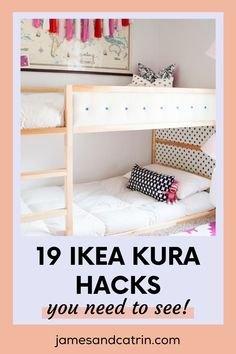 a bunk bed with the words 19 ikea kura hacks you need to see