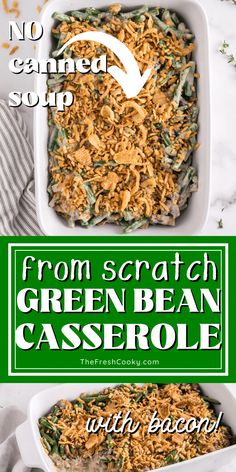 green bean casserole in a white dish with text overlay that reads, no canned soup from scratch green bean casserole