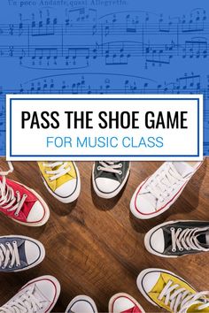 several pairs of shoes with music notes in the background and text that reads pass the shoe game for music class