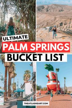 palm springs bucket list with the text ultimate palm springs bucket list overlaying photos