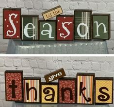 two wooden blocks with words that say it's the season and give thanks