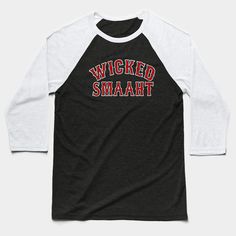 Wicked Smaaht, Boston themed -- Choose from our vast selection of Baseball T-Shirts to match with your favorite design to make the perfect custom graphic Baseball T-Shirt. Customize your color! Perfect for working out or casual wear for men and women. Fitted Cotton Raglan Sleeve T-shirt, College Cotton T-shirt With Lettering, Graphic Print Raglan Sleeve College Tops, Cotton T-shirt With Letter Print And Raglan Sleeves, Fitted School Spirit T-shirt With Letter Print, College Raglan Sleeve T-shirt With Letter Print, Graphic Crew Neck T-shirt For College, Graphic Design Crew Neck T-shirt For College, Letter Print Raglan Sleeve T-shirt For College