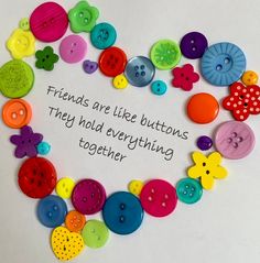 a heart made out of buttons with a quote written on it that says friends are like buttons they hold everything together