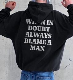 Elevate your wardrobe with a touch of humor and style with our 😄 When In Doubt Always Blame A Man Hoodie, Female hoodies, Iconic Slogan T-shirt, 90s Aesthetic Vintage Hoodie, Girl power Hoodie, Sweatshirts Crafted for both comfort and sustainability, this medium-weight tee (5.3 oz/yd² or 180 g/m²) is made from 100% high-quality cotton, offering the perfect blend of year-round wearability and durability. Designed in a classic fit, it provides a relaxed, comfortable feel that's perfect for any oc Streetwear Letter Print Hoodie Top, Letter Print Hoodie For Streetwear, Grunge Hooded Top With Letter Print, Grunge Hoodie Sweatshirt With Letter Print, Grunge Hoodie With Letter Print, Grunge Hoodie Top With Letter Print, Grunge Letter Print Hoodie, Hip Hop Style Hooded Top With Screen Print, Hip Hop Hooded Top With Screen Print