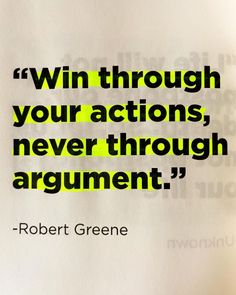 robert greene quote about win through your actions, never through argument with green on white background