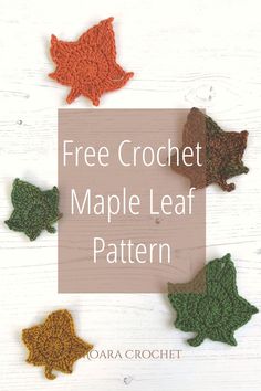 crochet maple leaf pattern with text overlay that says free crochet maple leaf pattern