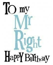 the words to my mr right happy birthday are in black and blue on a white background