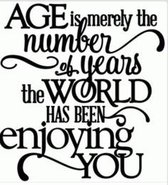 an image of a quote on a cell phone with the text age is extremely the number of years in the world has been enjoying you