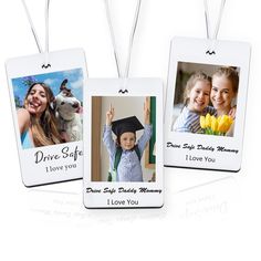 three white tags with two pictures of people and a dog hanging from the strings that say, drive safe i love you