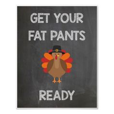 Get your fat pants ready! photo print #Thanksgiving #HappyThanksgiving #2019 Fat Pants, Cricket Ideas, Thanksgiving Art, Thanksgiving Traditions, Chalk Art, Business Supplies, White Elephant Gifts, Elephant Gifts, Photo Print