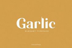 a typeface with the word garlic written in white on an orange and yellow background