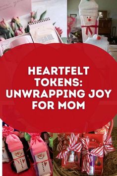 the words heart felt tokens unwrapping joy for mom are in red and white