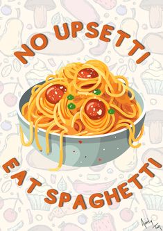 a bowl of spaghetti with the words no upset it at spaghetti