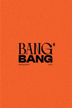 an orange background with the words bang bang on it