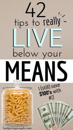 a jar filled with money and the words 42 tips to really live below your means