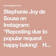 the words stephanie joy de sousa on instagram reposting due to popular request happy baking