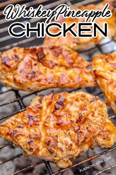 grilled chicken on the grill with text overlay that reads whiskey pineapple chicken