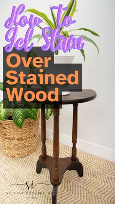 a table with a plant on it and the words how to tell when over stained wood