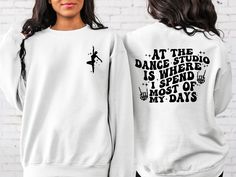 At The Dance Studio Is Where I Spend Most Of My Days Sweatshirt,  Dance Mom Sweatshirt, Dance Studio Sweatshirt , Trendy Dancer Sweatshirt Hi! Welcome to✨Northstar ✨ ✨As the weather gets colder, you want clothes that keep you and your body warm. Here, Northstar  is ready to keep you warm with its unique designs..✨ ✨Product Features✨ 👉Medium-heavy fabric (8.0 oz/yd² (271.25 g/m 👉Loose fit 👉Runs true to size 👉50% cotton, 50% polyester 👉Tear-away label ✨Care Instructions✨ 👉Wash item inside ou Dance Crew Neck Tops With Text Print, Pre-shrunk Crew Neck Top For Dance, Dance Tops With Text Print And Crew Neck, Hip Hop Crew Neck Top For Dance, Hip Hop Style Crew Neck Top For Dance, Cotton Hip Hop Sweatshirt For Dance Class, Graphic Print Crew Neck Top For Dance Class, Crew Neck Sweatshirt With Letter Print For Dance, White Crew Neck T-shirt For Dance Class