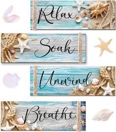 three wooden signs that say relax, soak and unwind with seashells on them