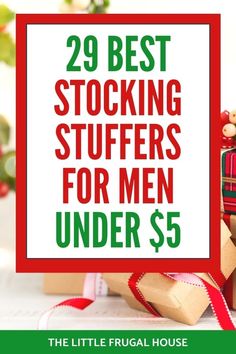 christmas presents with the words 29 best stocking stuff for men under $ 5 on it