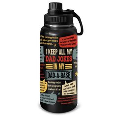 a black water bottle with the words i keep all my dad jokes in my dad - a - base