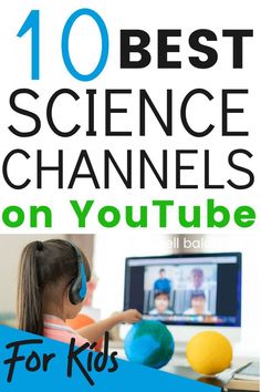 the top 10 best science channels on youtube for kids