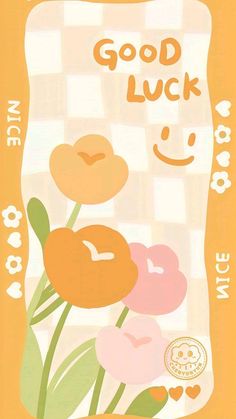 an orange and pink card with flowers on it that says good luck i love you