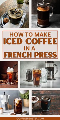 Pictures show french presses with coffee in them and several glasses of iced coffee.  Text reads "how to make iced coffee with a french press. coffeebrewster.com" French Press Iced Coffee, Iced Coffee Recipes At Home, Camper Meals, French Press Coffee Recipe, Coffee Recipes At Home, Perfect Iced Coffee, Coffee French Press, Make Iced Coffee, Iced Coffee Recipes