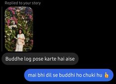 the text reads, buddha log poe karte hai aise maih dit se budhi ho chukhu