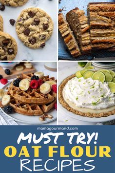 many different types of desserts with the words must try oat flour recipes