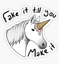 a sticker that says fake it till you make it with an ice cream cone on top