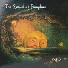 the smashing pumpkins bodies album cover with an image of two faces in front of a full moon