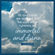 clouds with the quote all men's souls are immovable, but the righteous are