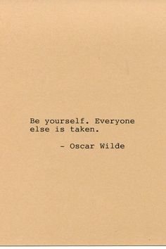 an old typewriter with the words be yourself, everyone else is taken oscar wilde