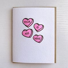 Funny Candy, Valentines Day Cards Handmade, Adult Valentines, Funny Love Cards, Happy Anniversary Cards, Letterpress Greeting Cards, Candy Hearts, Valentines Day Card