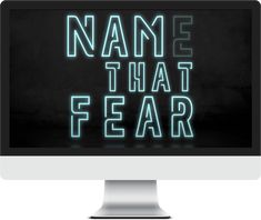 a computer screen with the words name that fear in neon letters on it's side