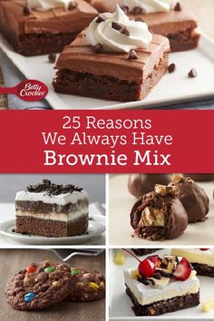 brownie desserts are shown with the words 25 reasons we always have brownie mix