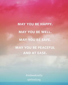 an image of the ocean and sky with a quote about may you be happy, may you be well