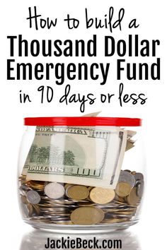 money in a glass jar with the words how to build a thousand dollar emergency fund in 10 days or less