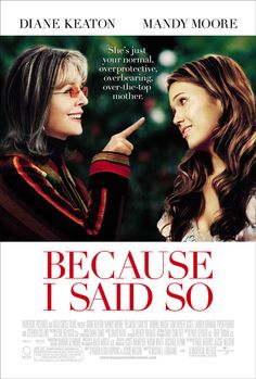 the movie poster for because i said so