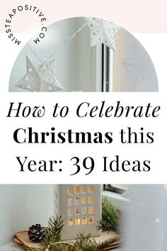 a christmas decoration with the words how to celebrate christmas this year 39 ideas on it