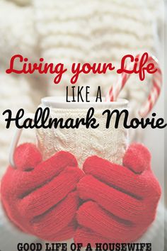 a mug with red mittens on it and the words living your life like a hallmark movie