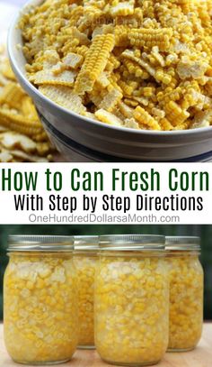 how to can fresh corn with step - by - step directions for canning and cooking