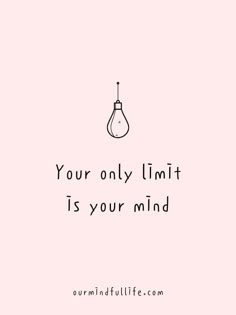 a pink background with the words your only limit is your mind and a light bulb