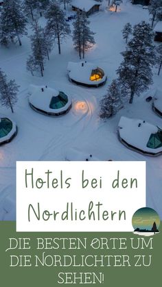 an aerial view of a hotel in the snow with text overlay that reads hotels bei den nordilchtern